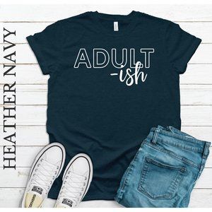 Adultish Tee